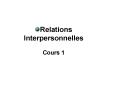 Relations Interpersonnelles Cours 1