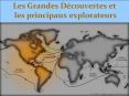 Les Grandes Dcouvertes et les principaux explorateurs