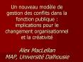 Un nouveau modle de gestion des conflits dans la fonction publique: implications pour le changement
