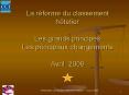 La rforme du classement htelier Les grands principes Les principaux changements Avril 2009