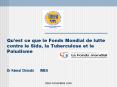 Quest ce que le Fonds Mondial de lutte contre le Sida, la Tuberculose et le Paludisme