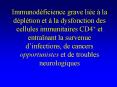 Immunodficience grave lie la dpltion et la dysfonction des cellules immunitaires CD4 et entranant la