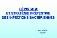 DPISTAGE ET STRATGIE PRVENTIVE DES INFECTIONS BACTRIENNES