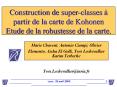 Construction de superclasses partir de la carte de Kohonen Etude de la robustesse de la carte'