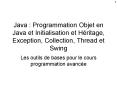 Java : Programmation Objet en Java et Initialisation et Hritage, Exception, Collection, Thread et Sw