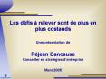 Les dfis relever sont de plus en plus costauds Une prsentation de Rjean Dancause Conseiller en strat