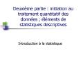 Deuxime partie : initiation au traitement quantitatif des donnes lments de statistiques descriptives