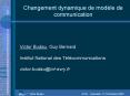 Changement dynamique de modle de communication