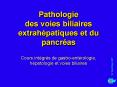 Pathologie des voies biliaires extrahpatiques et du pancras