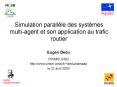 Simulation parallle des systmes multiagent et son application au trafic routier