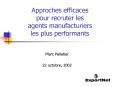 Approches efficaces pour recruter les agents manufacturiers les plus performants