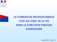 LA FORMATION PROFESSIONNELLE TOUT AU LONG DE LA VIE DANS LA FONCTION PUBLIQUE HOSPITALIERE