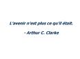 Lavenir nest plus ce quil tait' Arthur C' Clarke