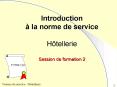 Introduction la norme de service Htellerie Session de formation 2