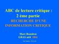 ABC de lecture critique : 2 me partie RECHERCHE DUNE INFORMATION CRITIQUE Marc Bouniton GRAS asbl 20