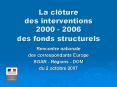 La clture des interventions 2000 2006 des fonds structurels