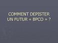 COMMENT DEPISTER UN FUTUR 