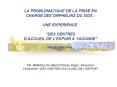 LA PROBLEMATIQUE DE LA PRISE EN CHARGE DES ORPHELINS DU SIDA : UNE EXPERIENCE "DES CENTRES DACCUEIL