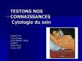 TESTONS NOS CONNAISSANCES Cytologie du sein