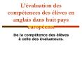 Lvaluation des comptences des lves en anglais dans huit pays europens'