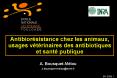 Antibiorsistance chez les animaux, usages vtrinaires des antibiotiques et sant publique