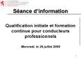 Qualification initiale et formation continue pour conducteurs professionnels Mercredi, le 29 juillet