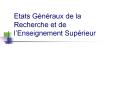 Etats Gnraux de la Recherche et de lEnseignement Suprieur
