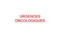 URGENCES ONCOLOGIQUES
