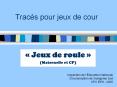 Tracs pour jeux de cour