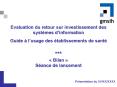 Evaluation du retour sur investissement des systmes dinformation Guide lusage des tablissements de s