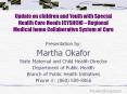 Update on children and Youth with Special Health Care Needs [CYSHCN] Regional Medical home Collabo