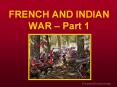 FRENCH AND INDIAN WAR Part 1