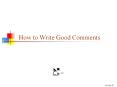 How to Write Good Comments