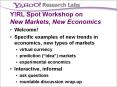 YRL Spot Workshop on New Markets, New Economics