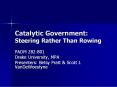 Catalytic Government: Steering Rather Than Rowing