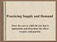 Practicing Supply and Demand
