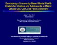 Developing a Community-Based Mental Health System for Children and Adolescents in Maine: Service Use, Cost, and Policy Directions