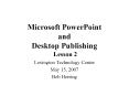 Microsoft PowerPoint and Desktop Publishing Lesson 2
