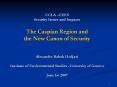 UCLA CEES Security Issues and Impacts The Caspian Region and the New Canon of Security Alexandre Bab
