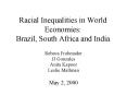Racial Inequalities in World Economies: Brazil, South Africa and India