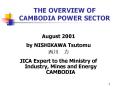 THE OVERVIEW OF CAMBODIA POWER SECTOR