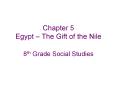 Chapter 5 Egypt The Gift of the Nile