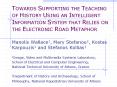 TOWARDS SUPPORTING THE TEACHING OF HISTORY USING AN INTELLIGENT INFORMATION SYSTEM THAT RELIES ON THE ELECTRONIC ROAD METAPHOR
