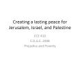 Creating a lasting peace for Jerusalem, Israel, and Palestine
