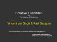 Creative Friendship and The Making of Modern art Vincent van Gogh