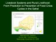 Livestock Systems and Rural Livelihood: From Prediction to Prevention of Food Crisis Cycles in the S