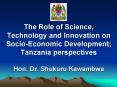 The Role of Science, Technology and Innovation on SocioEconomic Development Tanzania perspectives Ho