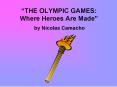 THE OLYMPIC GAMES: Where Heroes Are Made