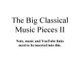 The Big Classical Music Pieces II