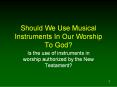 Should We Use Musical Instruments In Our Worship To God